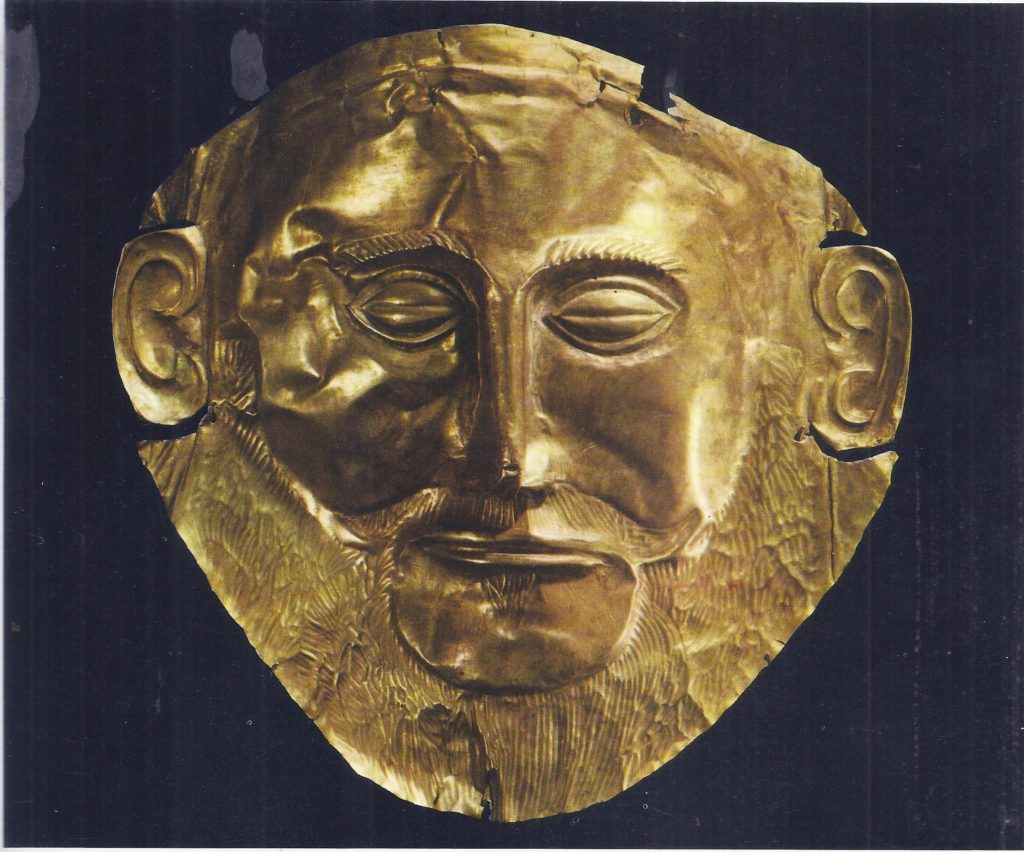 When Heinrich Schliemann discovered this gold mask at Mycenae he thought he had discovered the mask of Agamemnon, leader of the Greeks in the Trojan Wars, but it is now known to be at least three hundred years earlier.